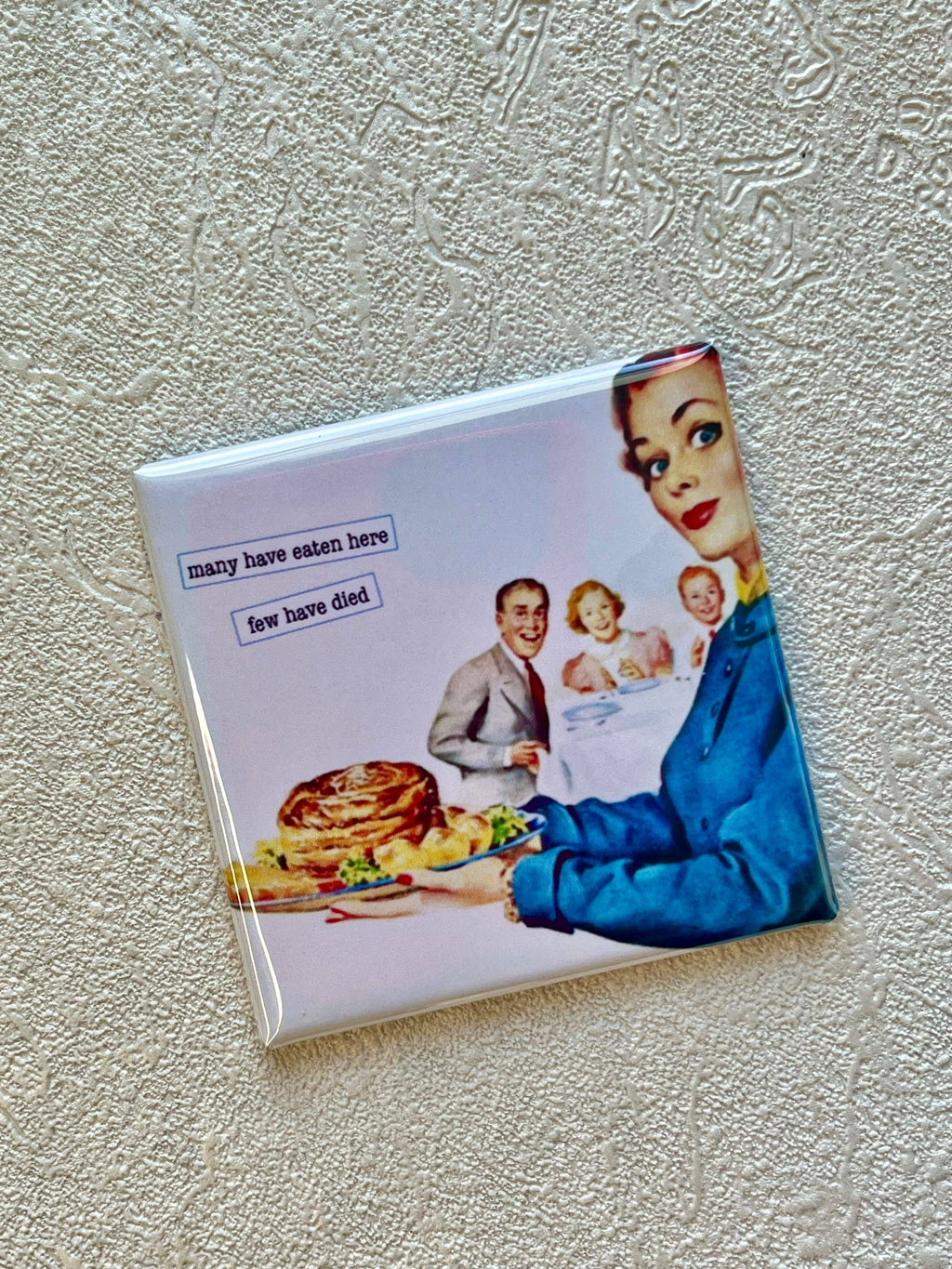 MANY HAVE EATEN HERE...FEW HAVE DIED, FUNNY 2x2 MAGNET