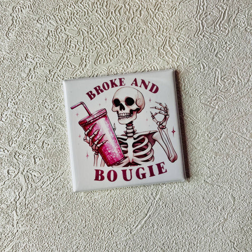 BROKE AND BOUGIE 2x2 MAGNET