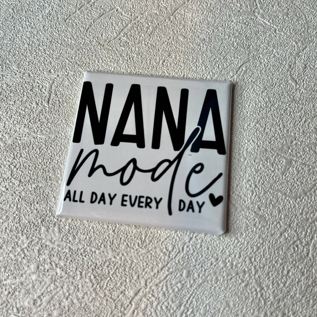 NANA MODE ALL DAY EVERYDAY MAGNET