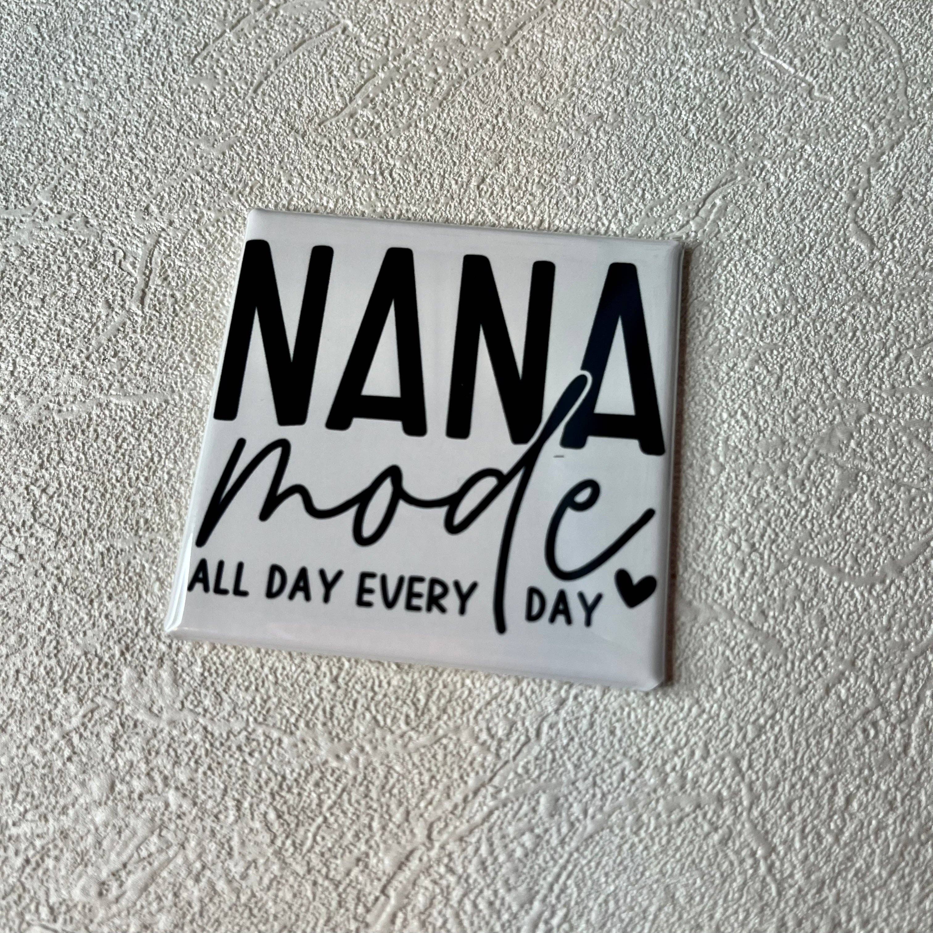 NANA MODE ALL DAY EVERYDAY MAGNET