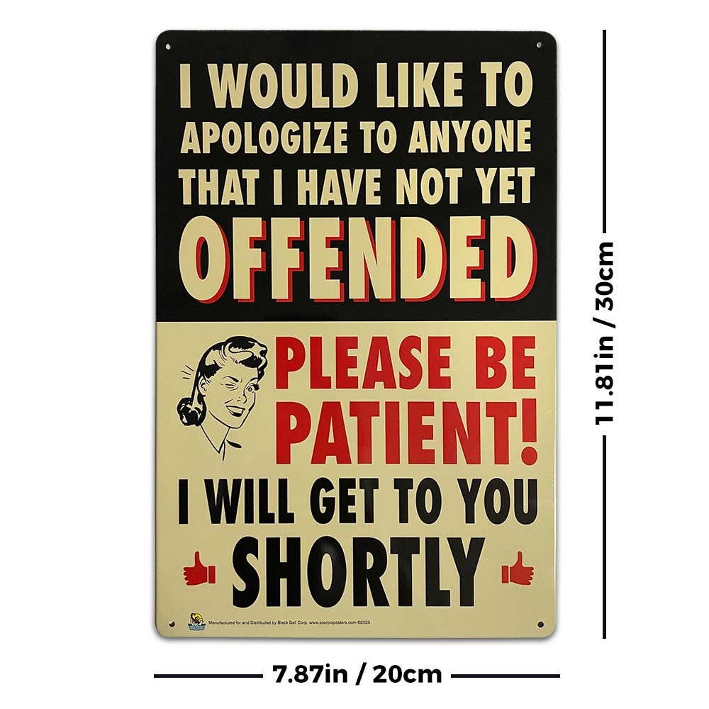 Apologize...Offended Tin Sign - 20x30cm - 7.87" x 11.81"