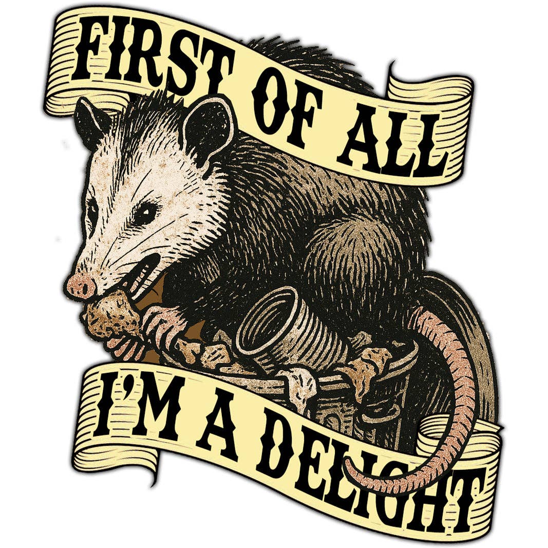 First of All I'm a Delight Sticker: Default