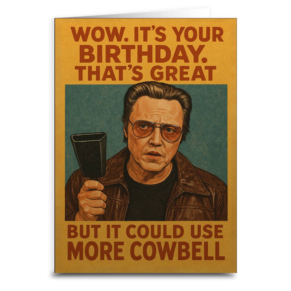 It's Your Birthday But It Could Use More Cowbell Birthday Greeting Card: Card & Envelope Only