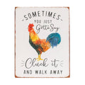 Sometimes You Just Gotta Say Cluck It Distressed Metal Sign