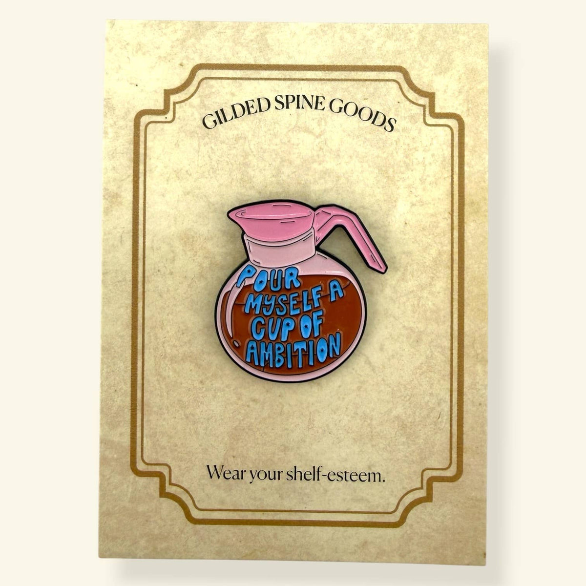 Cup of Ambition Dolly - Bookish Merch Gift Enamel Pin