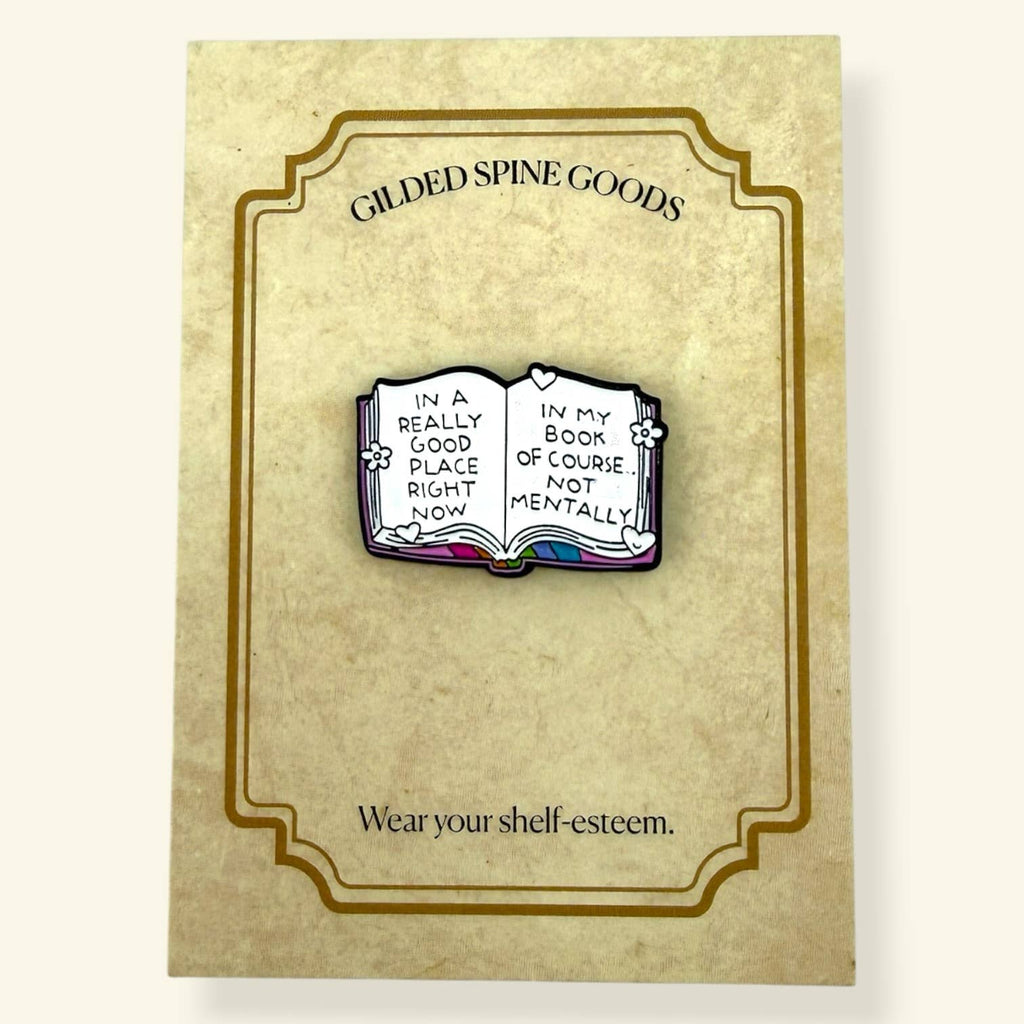 In a Good Place - Bookish Merch Gift Enamel Pin