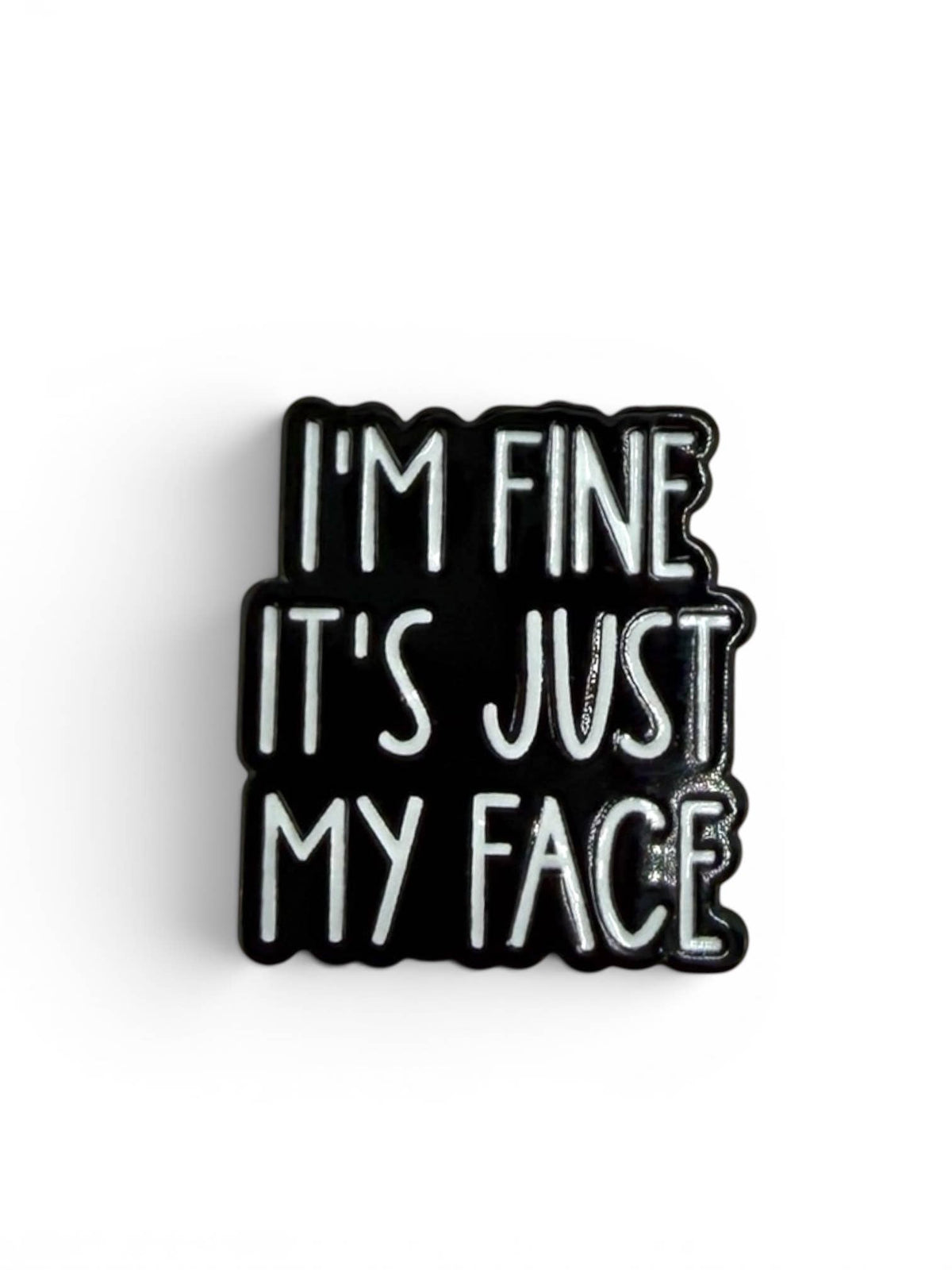It's Just My Face - Bookish Merch Gift Enamel Pin