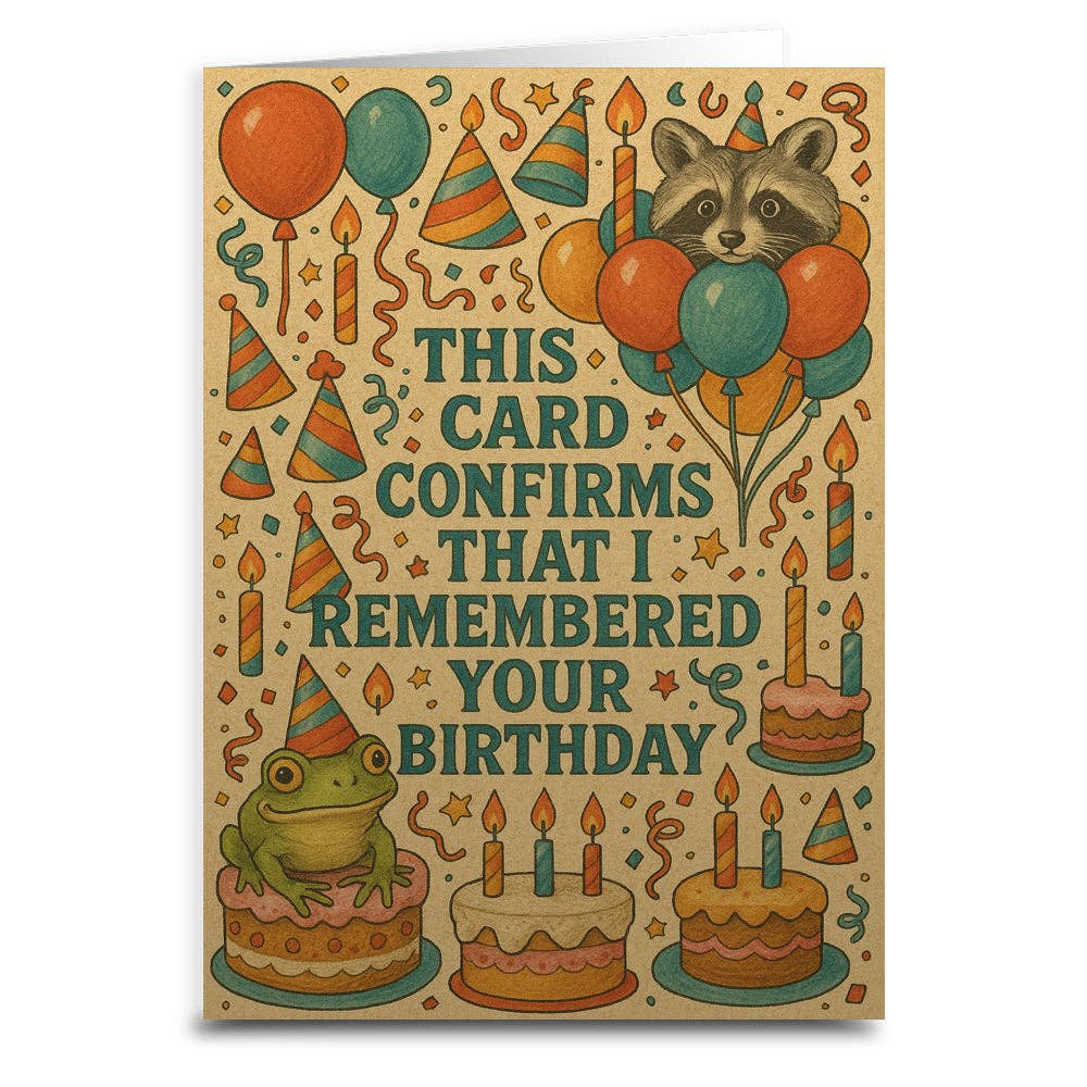 This Card Confirms I Remembered Your Birthday Greeting Card: Card and Envelope Only