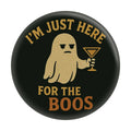 1.25" Button - Here For Boos - Funny Halloween Ghost Alcohol