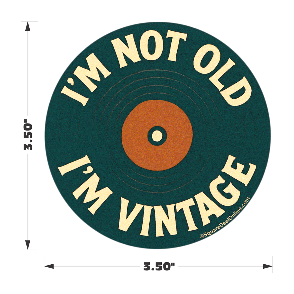 Sticker - I'm Not Old I'm Vintage Retro DJ Vinyl Music Funny