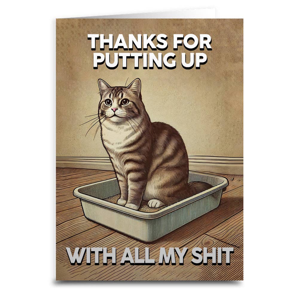 Thanks for Putting Up with All My Sh-t Greeting Card: Retail Ready Packaging