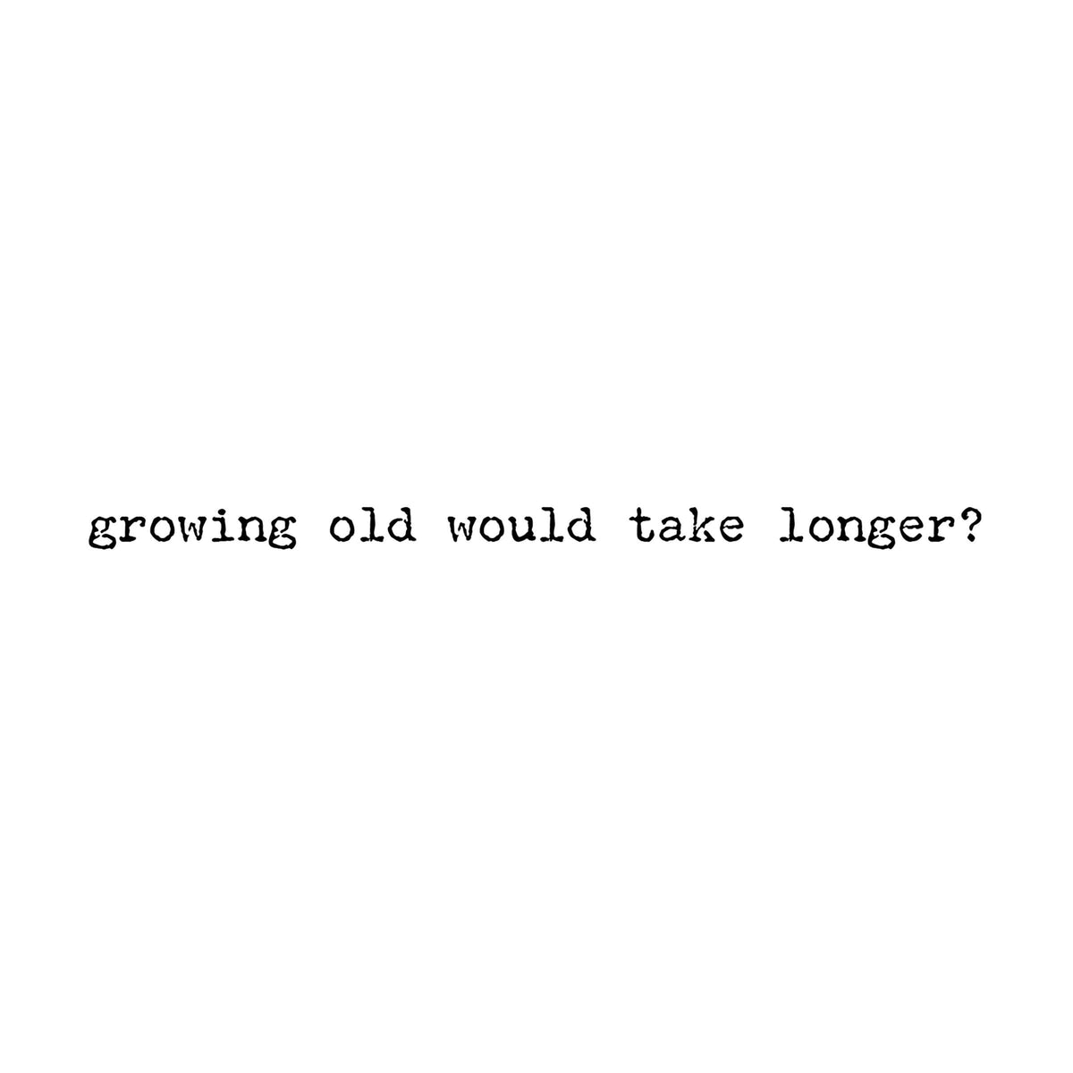 Growing Old Greeting Card