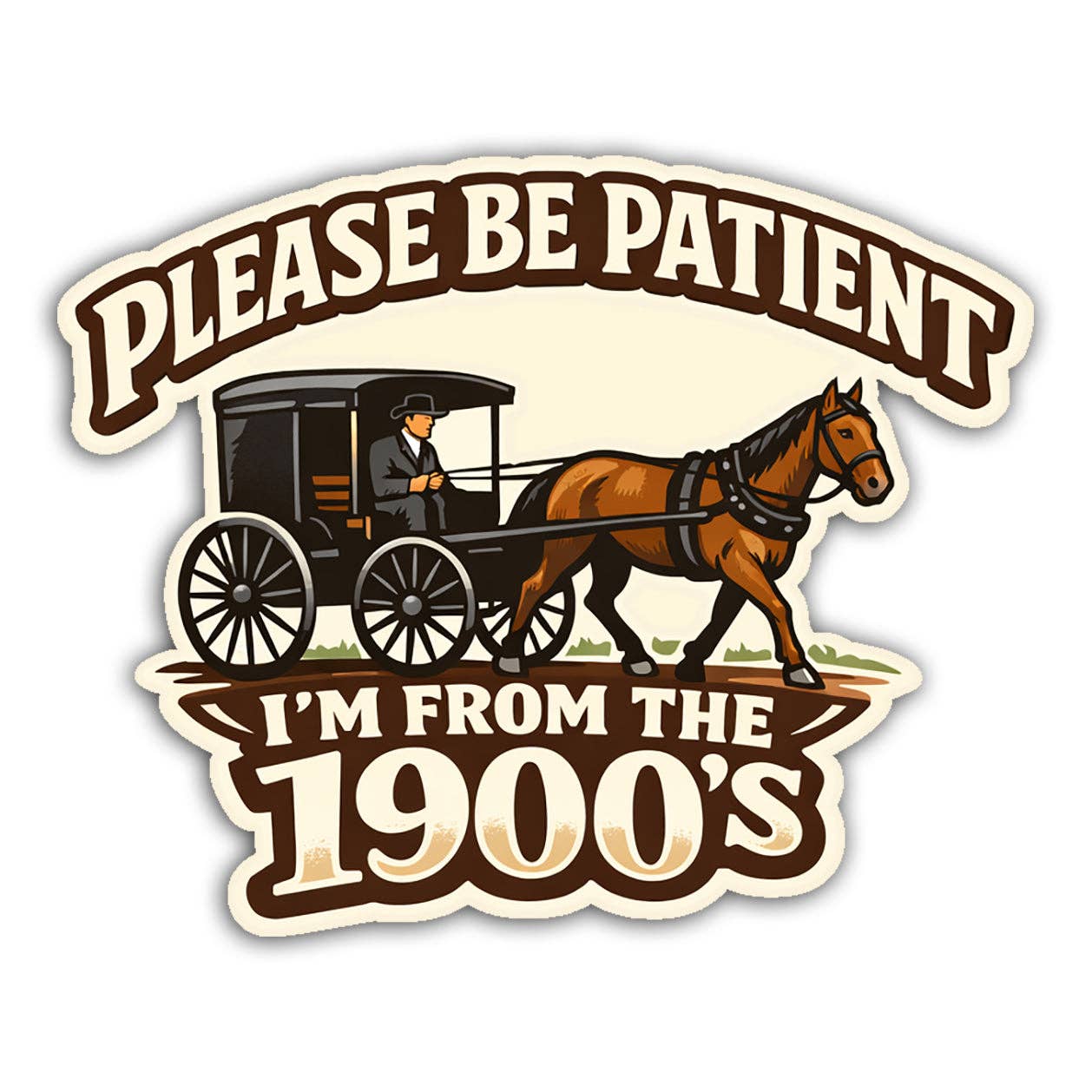 Please Be Patient, I'm From the 1900s Sticker: Default
