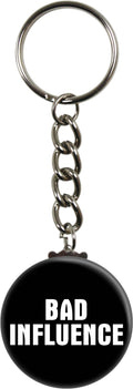 Keychain - "Bad Influence" - White On Black